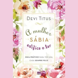 Compra por Destinatário>Esposa livro a mulher sábia edifica o lar